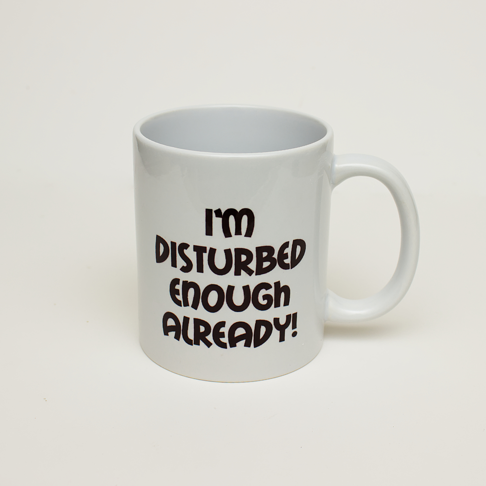 Do Not Disturb Me - I'm Disturbed Enough Already Mug - Image 2